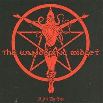 The Wandering Midget : I Am the Gate